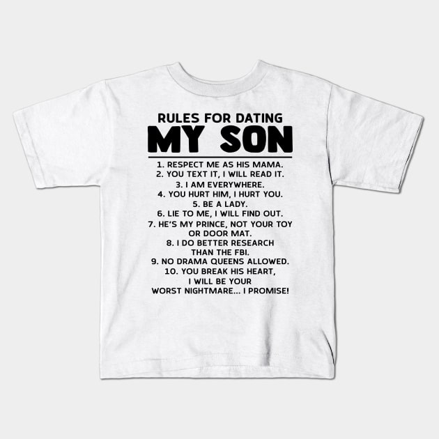 Rules For Dating My Son Respect Me As His Mama You Text It I Will Read It Shirt Kids T-Shirt by Rozel Clothing